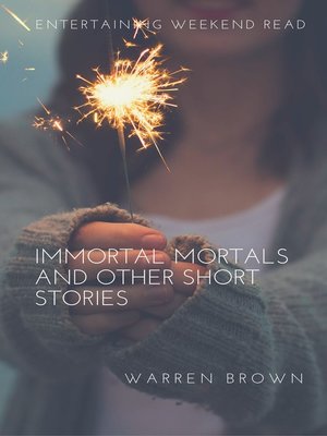 cover image of Immortal Mortals and Other Short Stories
